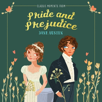 Classic Moments from Pride and Prejudice by Austen, Jane