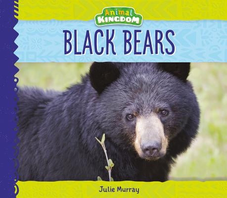 Black Bears by Murray, Julie