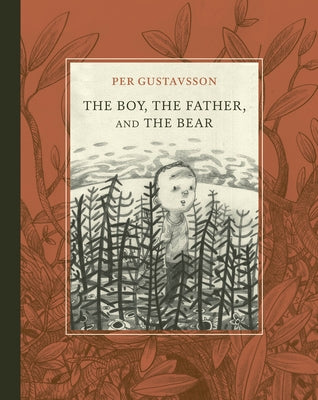 The Boy, the Father, and the Bear by Gustavsson, Per