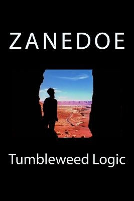 Tumbleweed Logic by Zanedoe