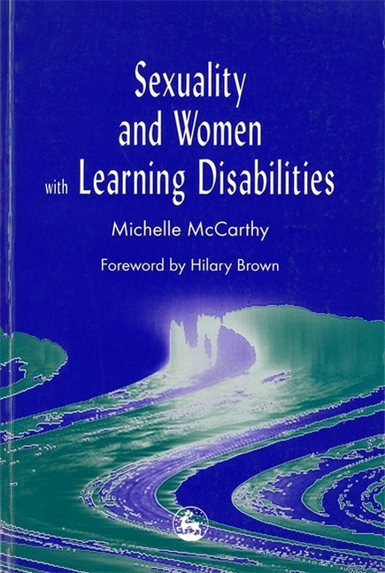 Sex and Women with Learning Disabilities by McCarthy, Michelle