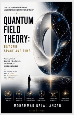 Quantum Field Theory: Beyond Space and Time by Ansari, Mohammad Belal