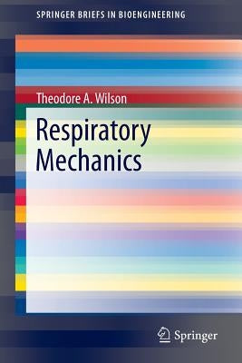 Respiratory Mechanics by Wilson, Theodore a.