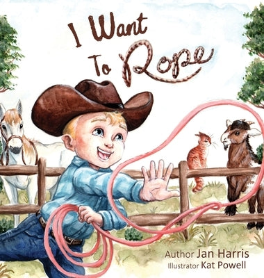 I Want To Rope by Harris, Jan