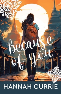 Because of You by Currie, Hannah
