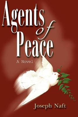 Agents of Peace by Naft, Joseph
