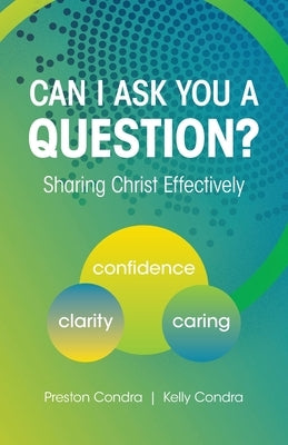 Can I Ask You a Question? - Texas: Sharing Christ Effectively by Condra, Preston