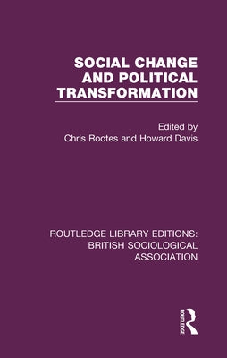 Social Change and Political Transformation by Rootes, Chris