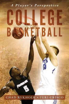 College Basketball: A Player's Perspective by Crisco, Teri