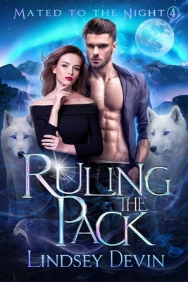 Ruling The Pack: A Forbidden Shifter Romance by Devin, Lindsey