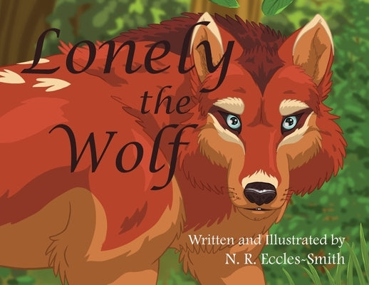 Lonely the Wolf by Eccles-Smith, Naomi Ruth