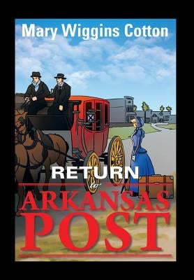 Return to Arkansas Post by Cotton, Mary Wiggins