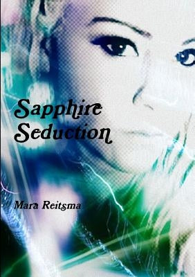 Sapphire Seduction by Reitsma, Mara