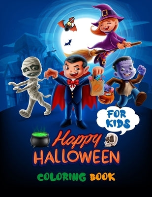 Happy Halloween Coloring Book For Kids: Halloween Every Night - Halloween Party - Halloween Preschool Books Coloring Book For Kids by Mo Tarek