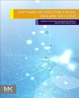 Software Architecture for Big Data and the Cloud by Mistrik, Ivan