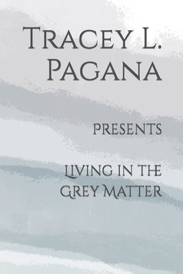 Living in the Grey Matter by Webb, Maria