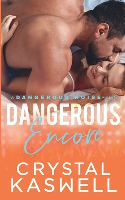 Dangerous Encore by Kaswell, Crystal