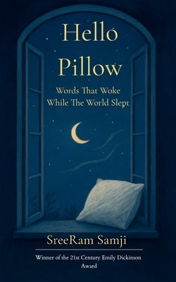 Hello Pillow Words That Woke While the World Slept by Samji, Sreeram
