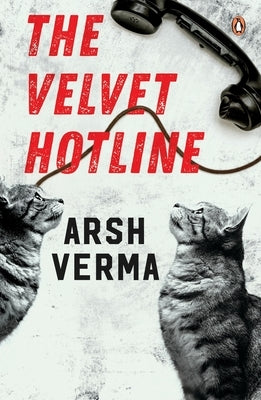 The Velvet Hotline by Verma, Arsh