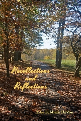 Recollections and Reflections by Devoe, Lois Baldwin