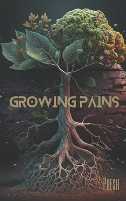 Growing Pains by Presh