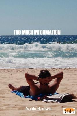 Too Much Information by Harrison, Martin