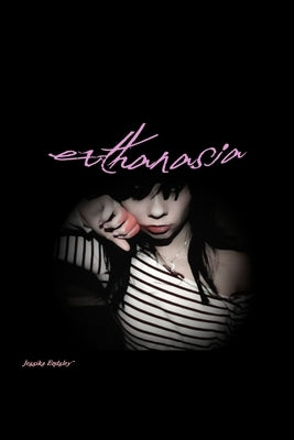 Euthanasia by Endsley, Jessica