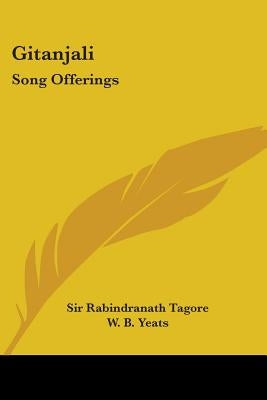 Gitanjali: Song Offerings by Tagore, Rabindranath