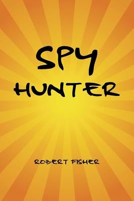 Spy Hunter by Fisher, Robert