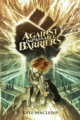 Against Impassable Barriers by MacLeod, Kate