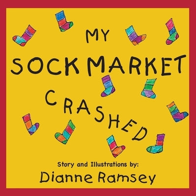 My Sock Market Crashed by Ramsey, Dianne