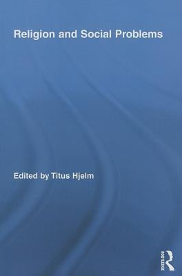 Religion and Social Problems by Hjelm, Titus