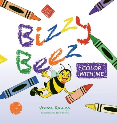Bizzy Beez: Color With Me by Raniga, Veema