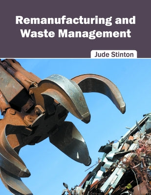 Remanufacturing and Waste Management by Stinton, Jude