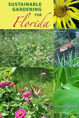 Sustainable Gardening for Florida by Stibolt, Ginny