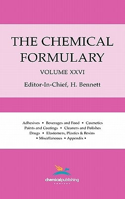 The Chemical Formulary, Volume 26 by Bennett, H.