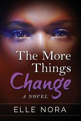 The More Things Change by Nora, Elle