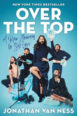 Over the Top: A Raw Journey to Self-Love by Van Ness, Jonathan