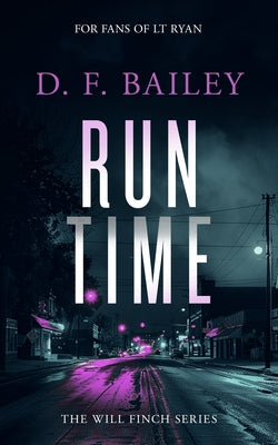 Run Time: A Will Finch Mystery Thriller by Bailey, D. F.