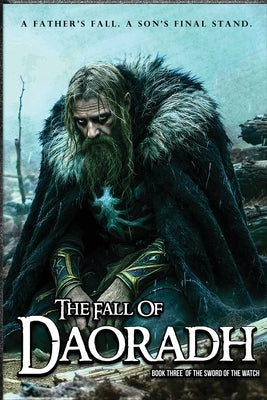 The Fall of Daoradh: Book Three of The Sword of the Watch by Montgomery, John