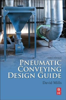 Pneumatic Conveying Design Guide by Mills, David