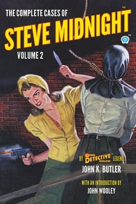 The Complete Cases of Steve Midnight, Volume 2 by Butler, John K.