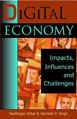 Digital Economy: Impacts, Influences and Challenges by Kehal, Harbhajan