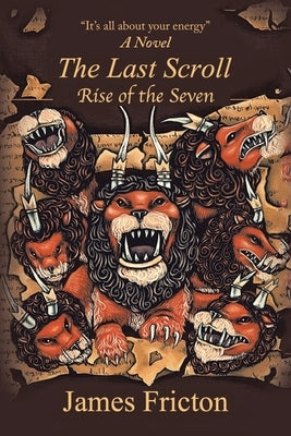 The Last Scroll Rise of the Seven by Fricton, James