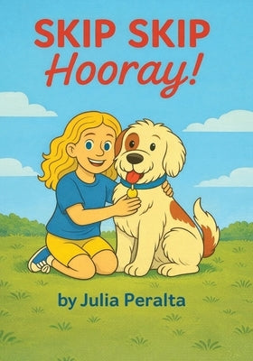 SKIP SKIP Hooray!: a SKIP Series Book by Peralta, Julia