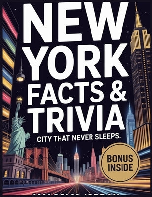 "New York Fun Facts & Trivia for Smart Adults: Fascinating Facts About the City That Never Sleeps by Jordan, Malcolm