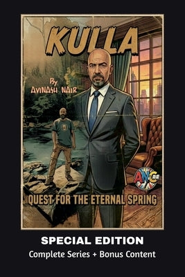 Kulla - Quest for the Eternal Spring: Special Edition by Avinash Nair