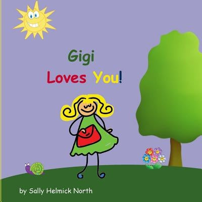 Gigi Loves You! by North, Sally Helmick