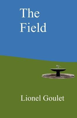 The Field: A story about the future by Richman, Donni
