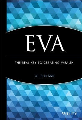 Eva: The Real Key to Creating Wealth by Ehrbar, Al